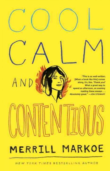 Cool, calm & contentious [electronic resource] / Merrill Markoe.