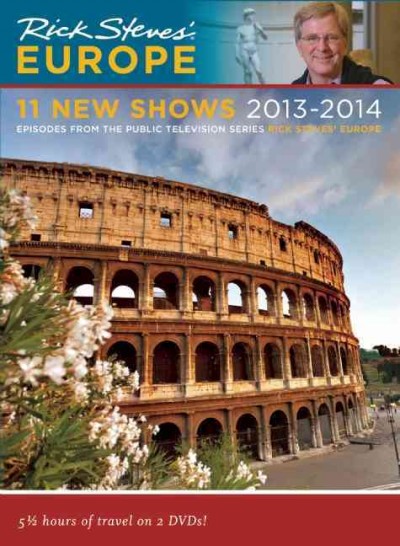 Rick Steves' Europe [videorecording] : 11 new shows 2013-2014 / Backdoor Productions in association with American Public Television and Oregon Public Broadcasting.