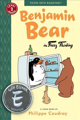 Benjamin Bear in fuzzy thinking : a Toon book / by Philippe Coudray.