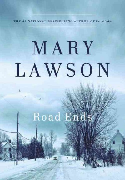 Road ends / Mary Lawson.