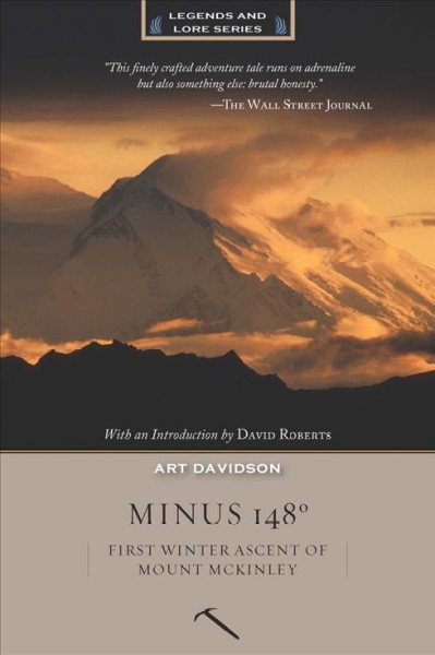 Minus 148 degrees : first winter ascent of Mount McKinley / Art Davidson ; with a foreword by David Roberts.