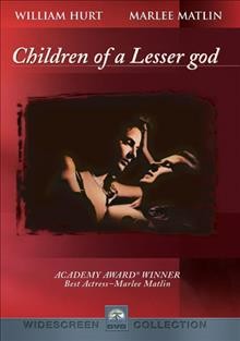 Children of a lesser god [DVD videorecording] / Paramount Pictures presents a Burt Sugarman production ; screenplay by Hesper Anderson and Mark Medoff ; produced by Burt Sugarman and Patrick Palmer ; directed by Randa Haines.