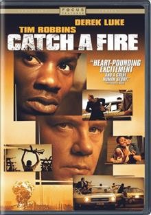 Catch a fire / Focus Features presents in association with Studiocanal ; a Working Title/Mirage Enterprises production ; produced by Tim Bevan ... [et al.] ; written by Shawn Slovo ; directed by Philip Noyce.