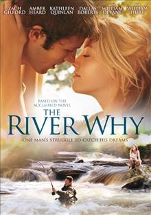 The river why [video recording (DVD)] /