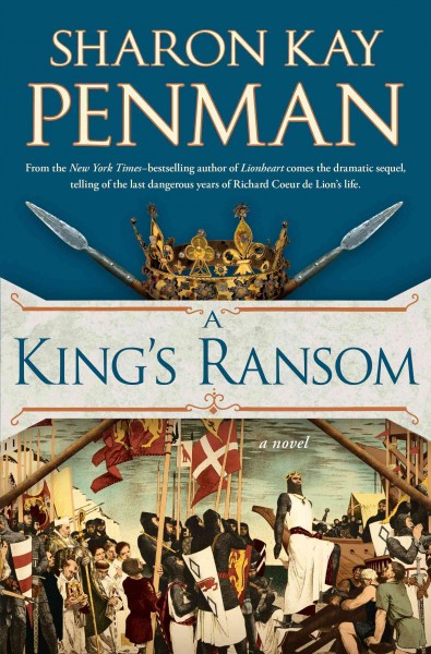 A king's ransom : a novel / Sharon Kay Penman.