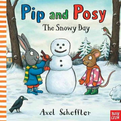 Pip and Posy : the snowy day / Axel Scheffler.
