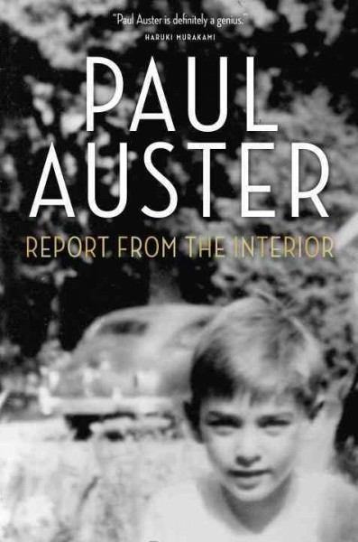 Report from the interior / Paul Auster.