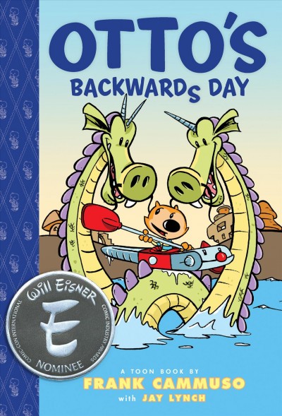 Otto's backwards day / a Toon book by Frank Cammuso with Jay Lynch.