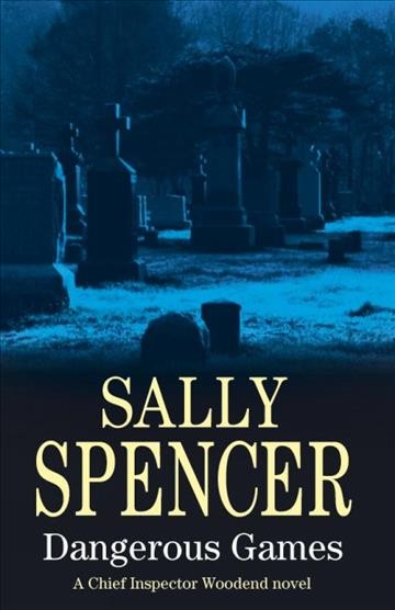 Dangerous games / Sally Spencer.