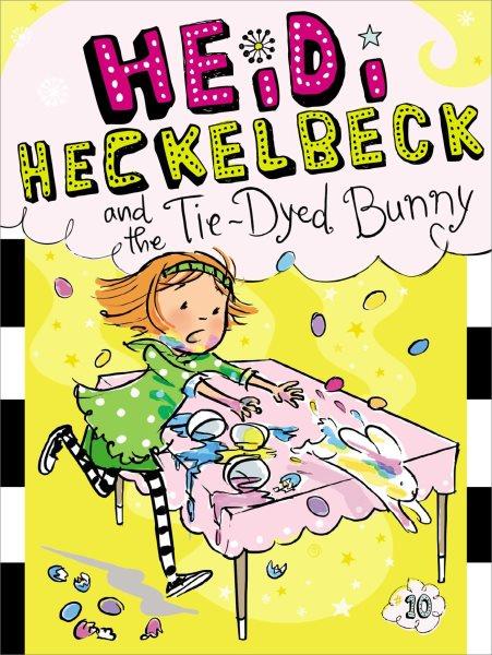 Heidi Heckelbeck and the tie-dyed bunny / by Wanda Coven ; illustrated by Priscilla Burris.