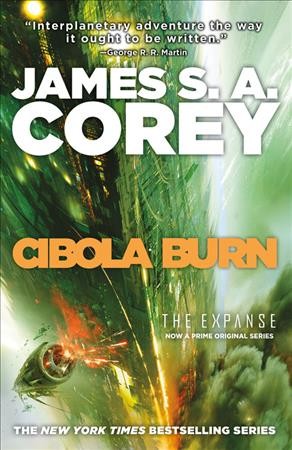 Cibola burn / The Expanse / Book 4 / James S.A. Corey.