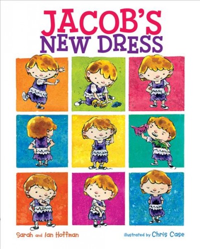 Jacob's new dress / Sarah and Ian Hoffman ; illustrated by Chris Case.