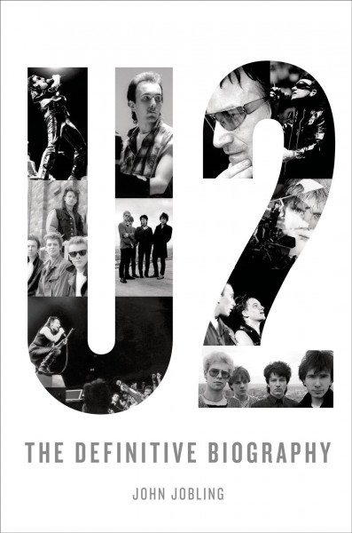 U2 : the definitive biography / John Jobling.