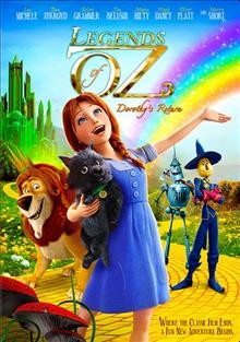 Legends of Oz : [videorecording]  Dorothy's return / Clarius Entertainment presents a Summertime Entertainment production ; produced by Bonne Radford, Ryan Carrol and Roland Carrol ; screenplay by Randi Barnes, Adam Balsam ; directed by Daniel St. Pierre and Will Finn.