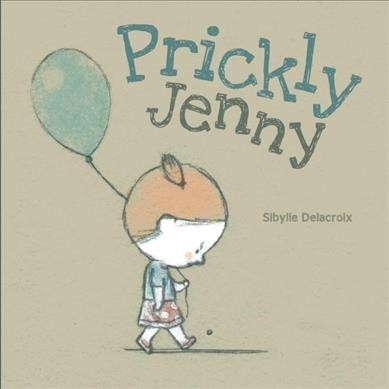 Prickly Jenny / written by Sibylle Delacroix ; translated by Karen Li.