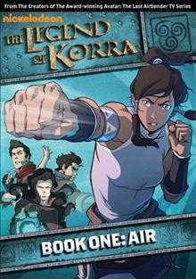 The legend of Korra. Book one: Air [videorecording].