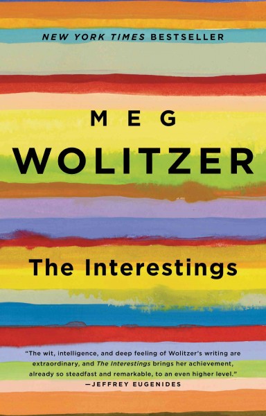 The Interestings [electronic resource] / Meg Wolitzer.