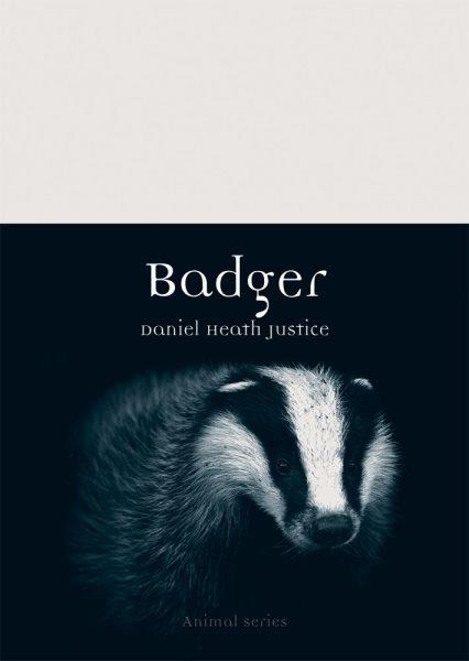 Badger / Daniel Heath Justice.