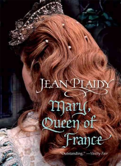 Mary, Queen of France : a novel / Jean Plaidy.