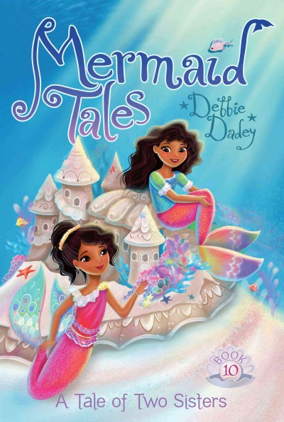 A tale of two sisters / Debbie Dadey ; illustrated by Tatevik Avakyan.