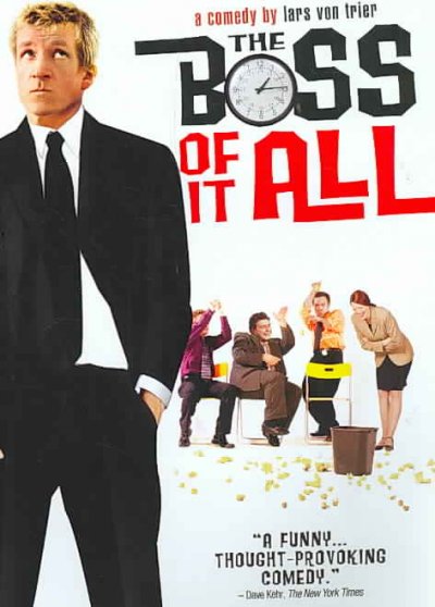 The boss of it all [DVD videorecording] = Direktøren for det hele / IFC First Take and Zentropa Entertainments21 APS in collaboration with Pain Unlimited GMBH, Trollhättan Film AB, Liberator2 Sarl, Zik Zak Filmworks, Orione Cinematografica also in coproduction with DR Film, I Väst AB, Sveriges Television AB - SVT, Danish Film Institute, Filmstiftung NRW, Nordic Film & TV Fund, Icelandic Film Centre with the participation of Canal + ; producers, Meta Louise Foldager, Signe Jensen, Vibeke Windeløv ; written and directed by Lars Von Trier.