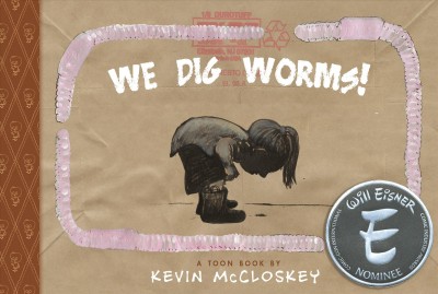 We dig worms! / by Kevin McCloskey.