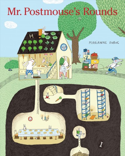 Mr. Postmouse's rounds / Marianne Dubuc.
