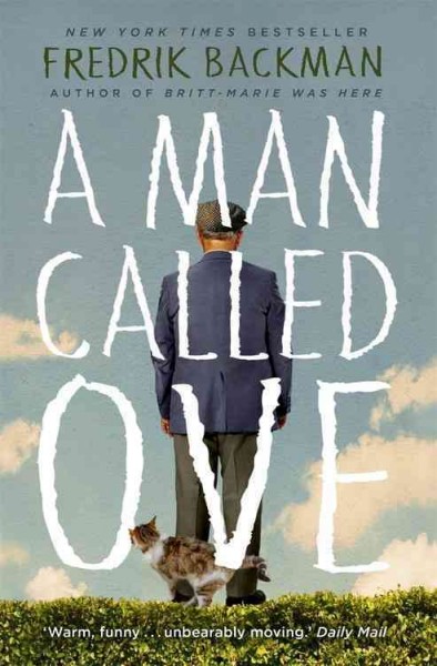 A man called Ove / by Fredrik Backman ; translated from the Swedish by Henning Koch.