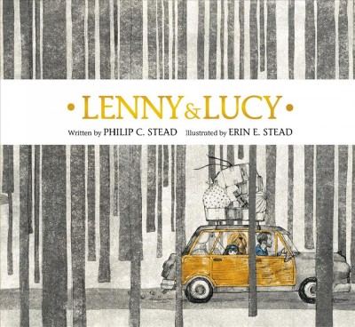 Lenny & Lucy / written by Philip C. Stead ; illustrated by Erin E. Stead.