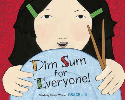 Dim sum for everyone! / Grace Lin.