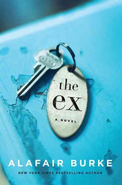 The ex : a novel / Alafair Burke.