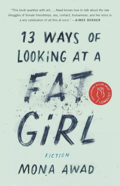 13 ways of looking at a fat girl / Mona Awad.