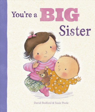 You're a big sister / David Bedford ; illustrated by Susie Poole.
