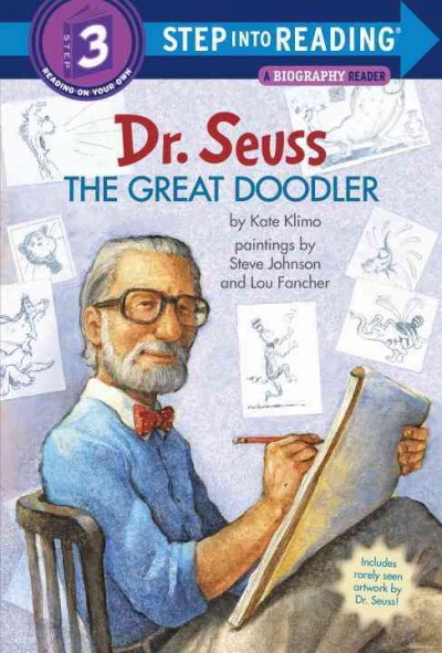 Dr. Seuss : the great doodler / by Kate Klimo ; paintings by Steve Johnson and Lou Fancher ; with illustrations by Dr. Seuss.