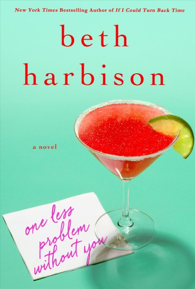 One less problem without you : a novel / Beth Harbison.