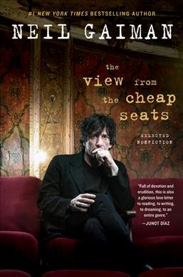 The view from the cheap seats : selected nonfiction / Neil Gaiman.