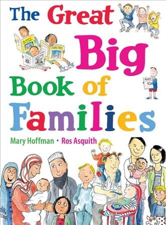 The great big book of families / Mary Hoffman ; illustrated by Ros Asquith.