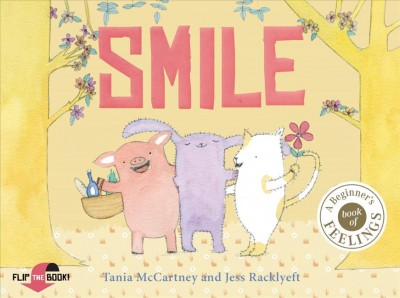 Smile/Cry / Tania McCartney ; [illustrated by] Jess Racklyeft.