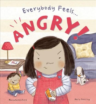 Everybody feels... angry! / Moira Butterfield & Holly Sterling.