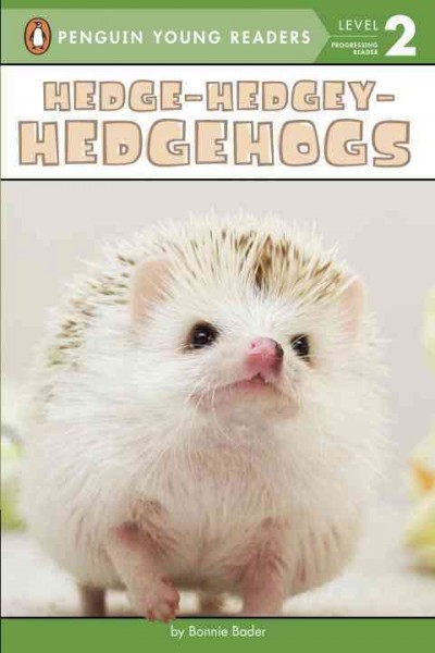 Hedge-hedgey-hedgehogs / by Bonnie Bader.