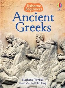 Ancient Greeks / Stephanie Turnbull ; illustrated by Colin King ; additional illustrations by Uwe Mayer.