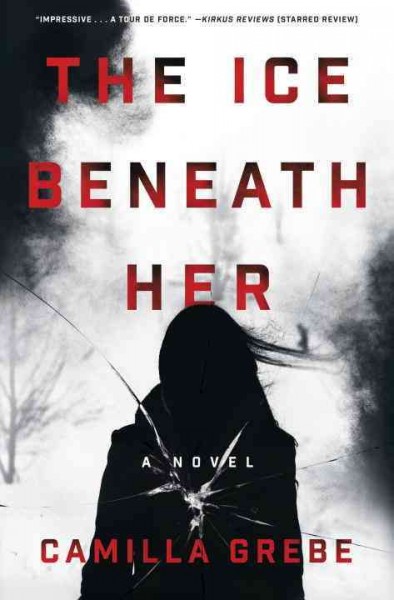 The ice beneath her : a novel / Camilla Grebe ; translated by Elizabeth Clark Wessel.