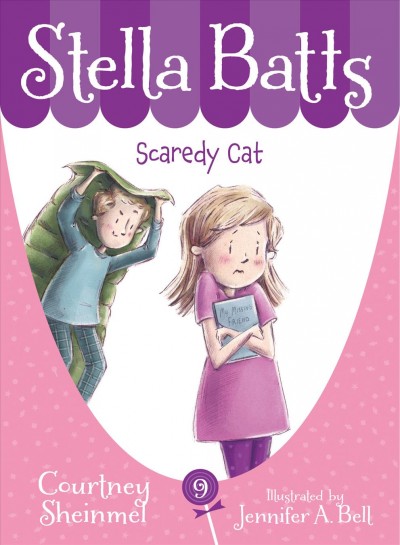 Stella Batts : scaredy cat / Courtney Sheinmel ; illustrated by Jennifer A. Bell.