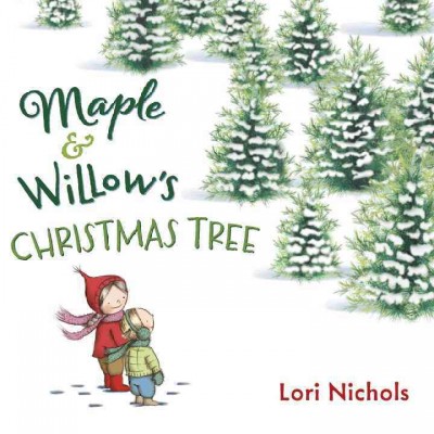 Maple & Willow's Christmas tree / Lori Nichols.