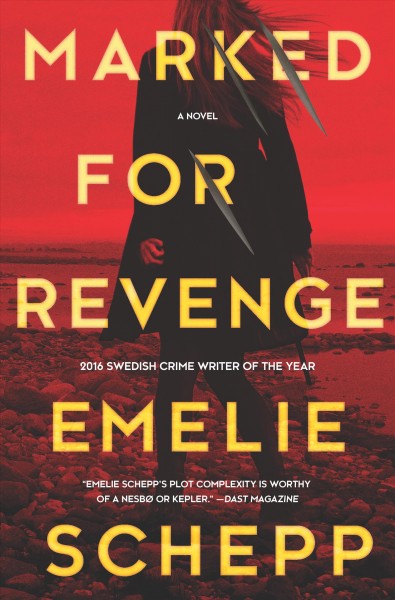 Marked for revenge : a novel / Emelie Schepp ; translation by Suzanne Martin Cheadle.