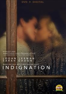 Indignation [video recording (DVD)] / producers, Anthony Bregman, James Schamus, Rodrigo Teixeira ; written for the screen and directed by James Schamus.
