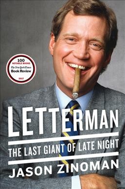Letterman : the last giant of late night / Jason Zinoman.
