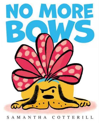 No more bows / by Samantha Cotterill.