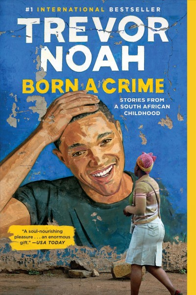 Born a crime / Trevor Noah.