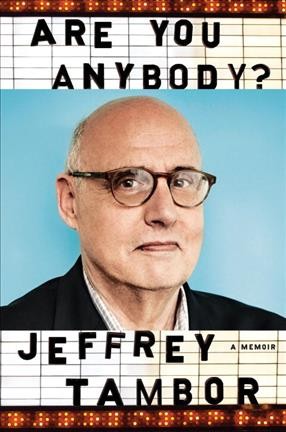 Are you anybody? : a memoir / Jeffrey Tambor ; illustrations by Ben Barnes.